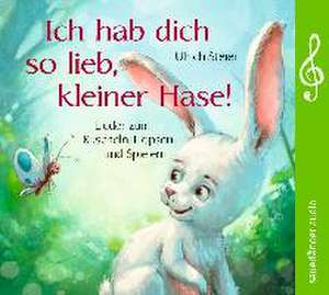 Ich hab dich so lieb, kleiner Hase! de Ulrich Steier