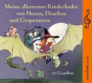 Meine allerersten Kinderlieder von Hexen, Drachen und Gespenstern de Toni Geiling