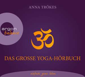 Das große Yoga-Hörbuch de Anna Trökes