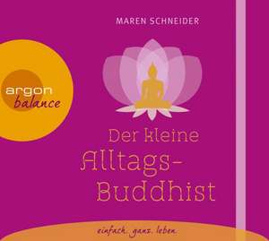 Der kleine Alltagsbuddhist de Maren Schneider