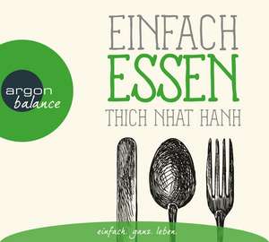 Einfach essen de Thich Nhat Hanh