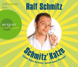 Schmitz' Katze (Hörbestseller) de Ralf Schmitz