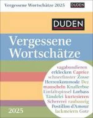 Duden Vergessene Wortschätze Tagesabreißkalender 2025 de Maik Goth