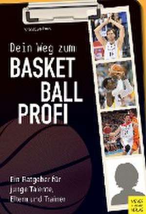 Dein Weg zum Basketballprofi de Sebastian Finis