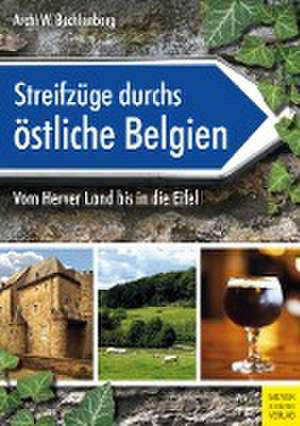 Streifzüge durchs östliche Belgien de Archi W. Bechlenberg