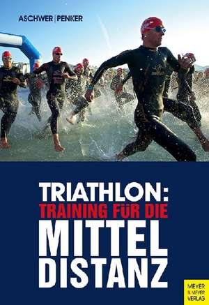 Triathlon: Training für die Mitteldistanz de Hermann Aschwer