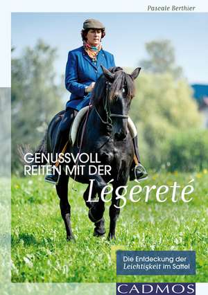 Genussvoll Reiten mit der Légèreté de Pascale Berthier