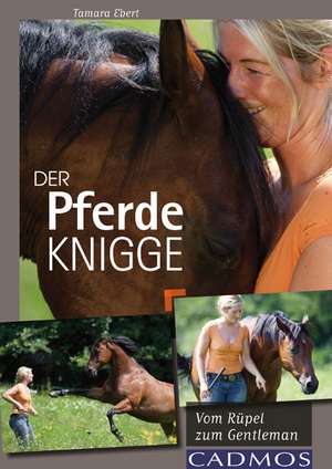 Der Pferde-Knigge de Tamara Ebert