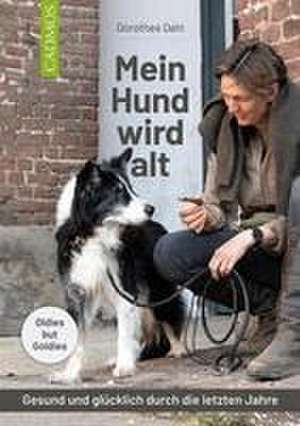 Mein Hund wird alt de Dorothee Dahl