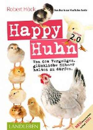 Happy Huhn. Edition 2.0 de Robert Höck