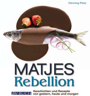 Matjes Rebellion de Henning Plotz