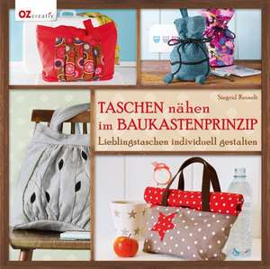 Taschen nähen im Baukastenprinzip de Siegrid Reinelt