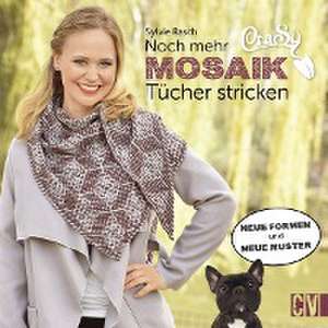 CraSy Mosaik - Noch mehr Tücher stricken de Sylvie Rasch