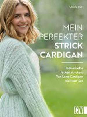 Mein perfekter Strick-Cardigan de Sabine Ruf