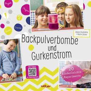 Backpulverbombe und Gurkenstrom de Jesscia Stuckstätte