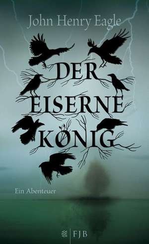 Der eiserne König de John Henry Eagle