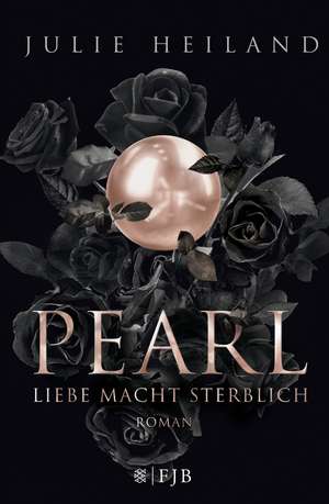 Pearl - Liebe macht sterblich de Julie Heiland