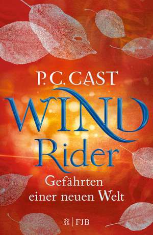 Wind Rider: Gefährten einer neuen Welt de P. C. Cast