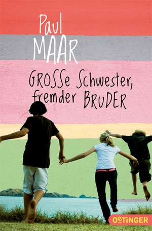 Große Schwester, fremder Bruder de Paul Maar