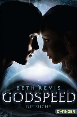 Godspeed 02- Die Suche de Beth Revis