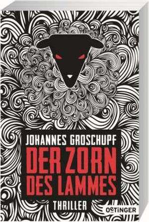 Der Zorn des Lammes de Johannes Groschupf