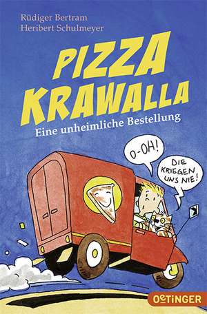 Pizza Krawalla - Eine unheimliche Bestellung de Rüdiger Bertram