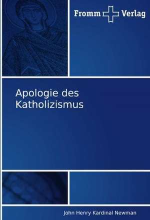 Apologie des Katholizismus de John Henry Kardinal Newman