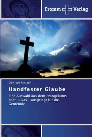 Handfester Glaube de Christoph Ramstein