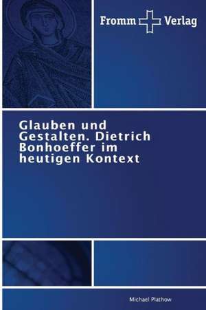 Glauben und Gestalten de Michael Plathow