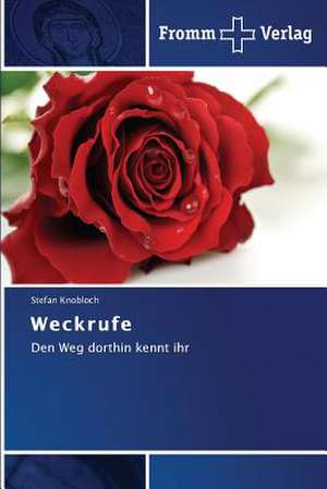 Weckrufe de Stefan Knobloch