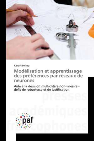 Modélisation et apprentissage des préférences par réseaux de neurones de Kary Främling