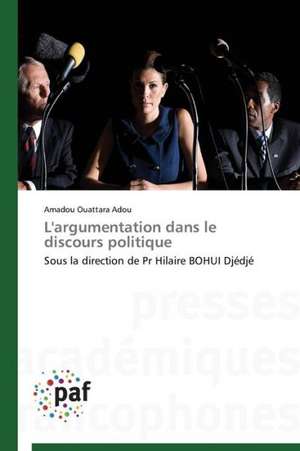 L'argumentation dans le discours politique de Amadou Ouattara Adou