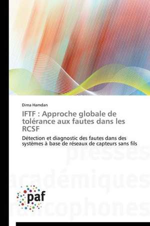 IFTF : Approche globale de tolérance aux fautes dans les RCSF de Dima Hamdan