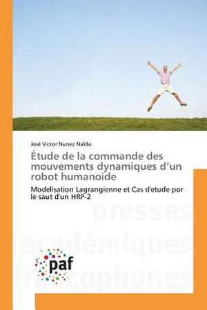 Étude de la commande des mouvements dynamiques d¿un robot humanoide de José Victor Nunez Nalda