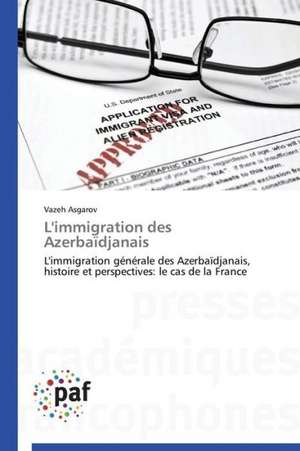 L'immigration des Azerbaïdjanais de Vazeh Asgarov