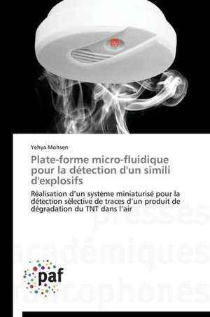 Plate-forme micro-fluidique pour la détection d'un simili d'explosifs de Yehya Mohsen