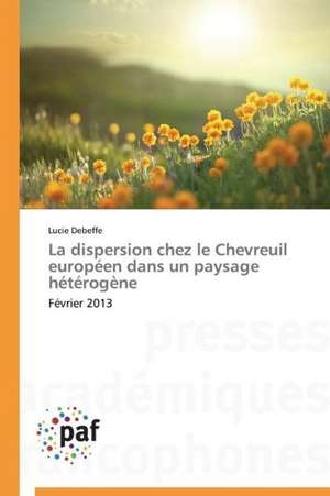 La dispersion chez le Chevreuil européen dans un paysage hétérogène de Lucie Debeffe