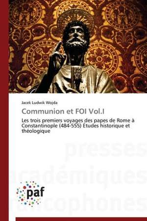 Communion et FOI Vol.I de Jacek Ludwik Wojda