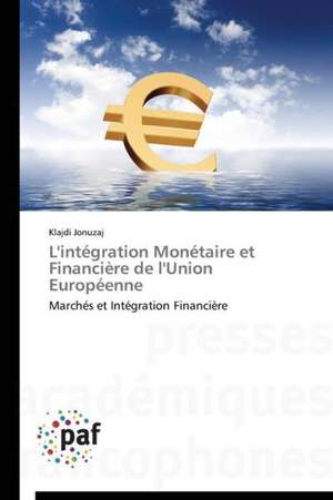 L'intégration Monétaire et Financière de l'Union Européenne de Klajdi Jonuzaj