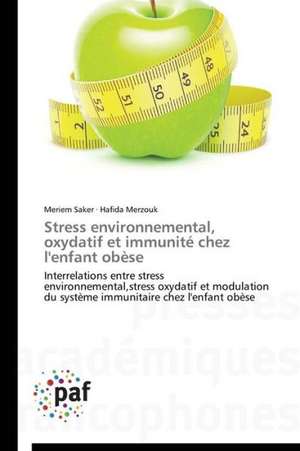 Stress environnemental, oxydatif et immunité chez l'enfant obèse de Meriem Saker