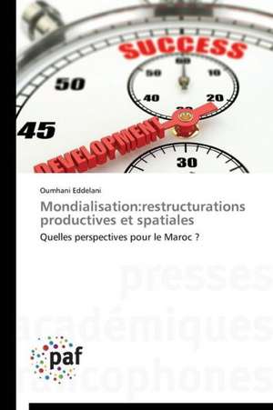 Mondialisation:restructurations productives et spatiales de Oumhani Eddelani