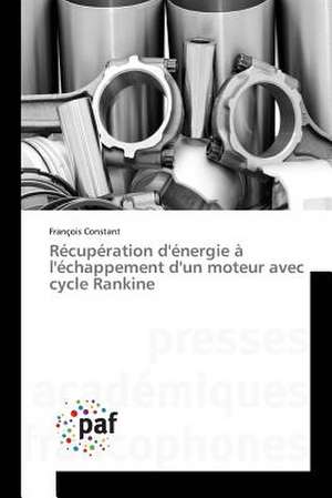 Récupération d'énergie à l'échappement d'un moteur avec cycle Rankine de François Constant