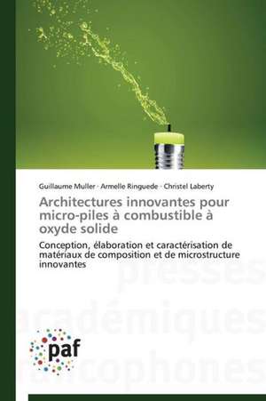 Architectures innovantes pour micro-piles à combustible à oxyde solide de Guillaume Muller