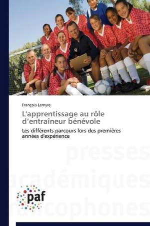 L'apprentissage au rôle d¿entraîneur bénévole de François Lemyre