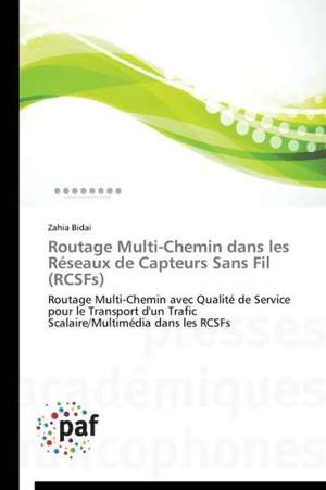 Routage Multi-Chemin dans les Réseaux de Capteurs Sans Fil (RCSFs) de Zahia Bidai