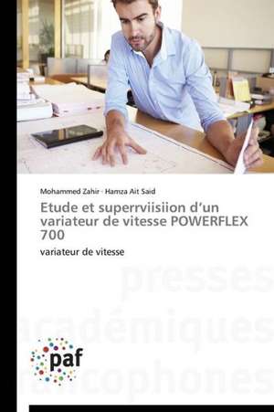 Etude et superrviisiion d¿un variateur de vitesse POWERFLEX 700 de Mohammed Zahir