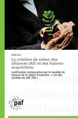 La création de valeur des alliances (AS) et des fusions-acquisitions de Fateh Saci