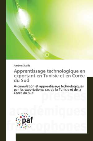 Apprentissage technologique en exportant en Tunisie et en Corée du Sud de Amène Khalifa