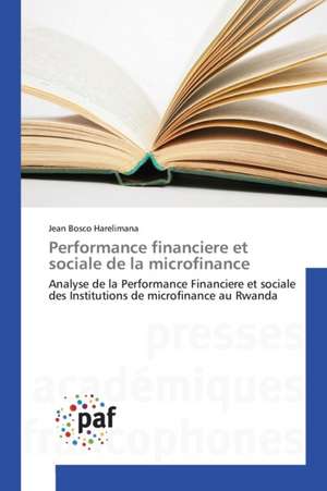 Performance financiere et sociale de la microfinance de Jean Bosco Harelimana