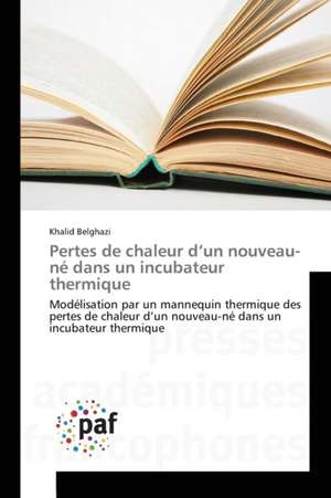 Pertes de chaleur d¿un nouveau-né dans un incubateur thermique de Khalid Belghazi